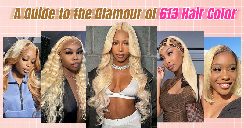 A Guide to the Glamour of 613 Hair Color