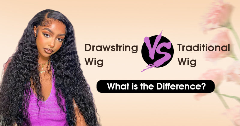 Drawstring Wigs Vs. Traditional Wigs: What is the Difference?
– OQHAIR
