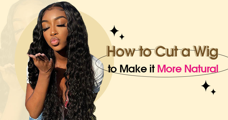 How to Cut a Wig to Make it More Natural