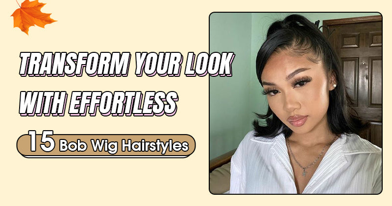 Transform Your Look with Effortless : Bob Wig Hairstyles