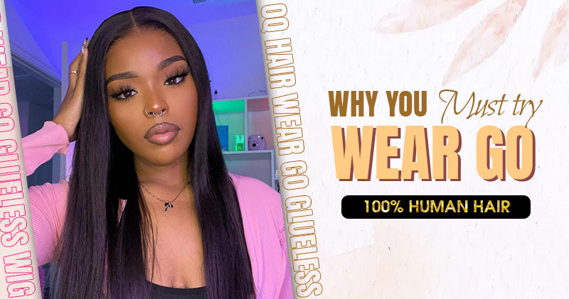 OQ Hair Wear Go Glueless Wig-Why You Must Try