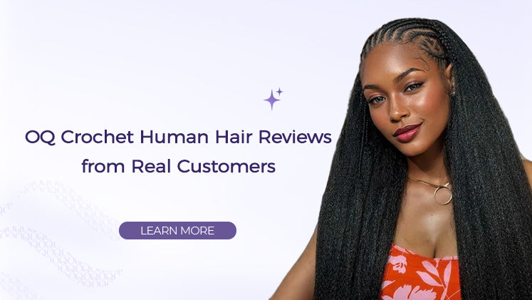 OQ Crochet Human Hair Reviews from Real Customers