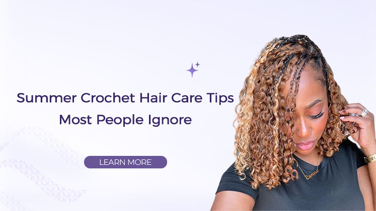 Summer Crochet Hair Care Tips Most People Ignore