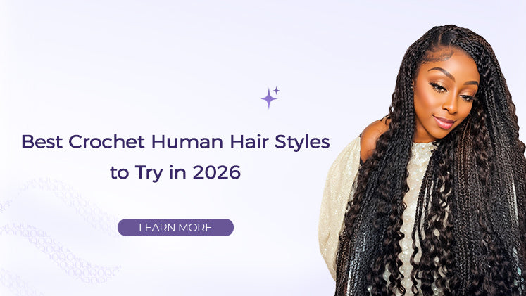 Best Crochet Human Hair Styles to Try in 2026