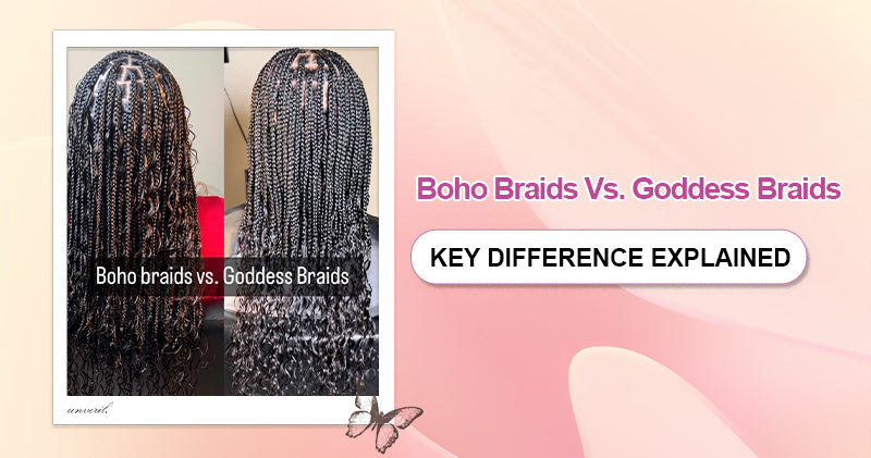 Boho Braids Vs. Goddess Braids: Key Differences Explained
