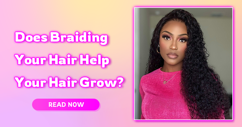 Does Braiding Your Hair Help Your Hair Grow?