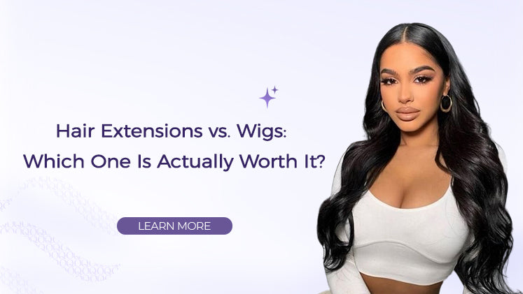 Hair Extensions vs. Wigs: Which One Is Actually Worth It?