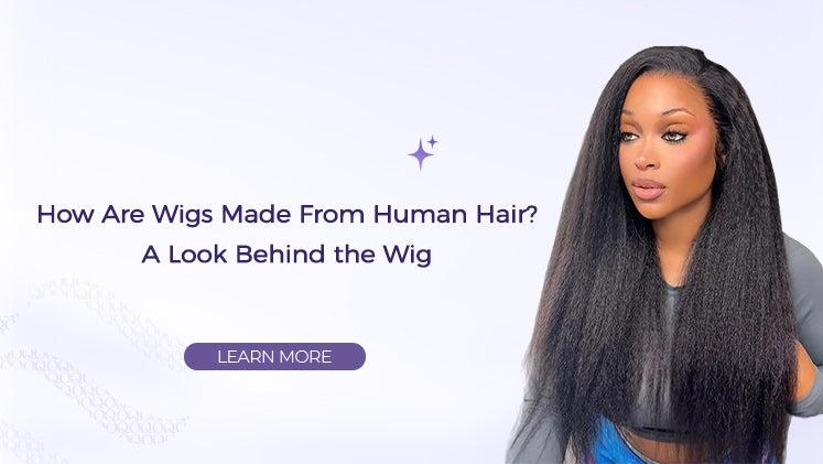 How Are Wigs Made From Human Hair? A Look Behind the Wig