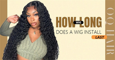How Long Does a Wig Install Last