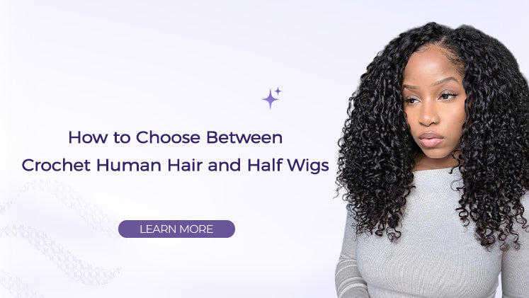 How to Choose Between Crochet Human Hair and Half Wigs This Summer