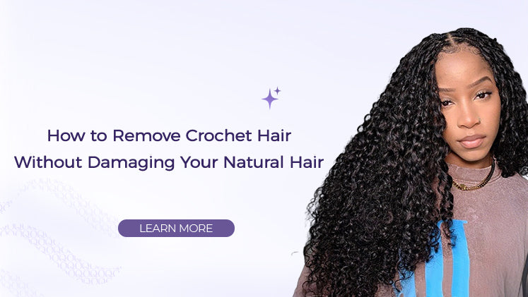 How to Remove Crochet Hair Without Damaging Your Natural Hair