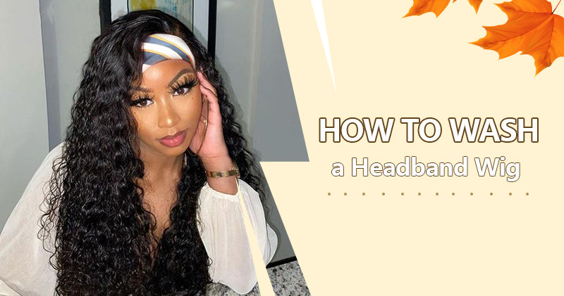 How to Wash a Headband Wig