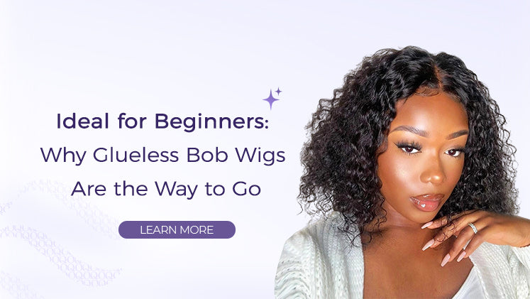 Ideal for Beginners: Why Glueless Bob Wigs Are the Way to Go