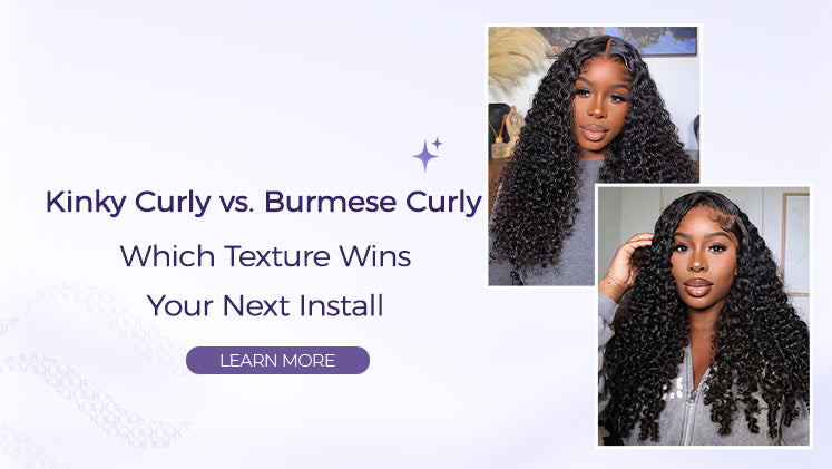 Kinky Curly vs. Burmese Curly: Which Texture Wins Your Next Install?