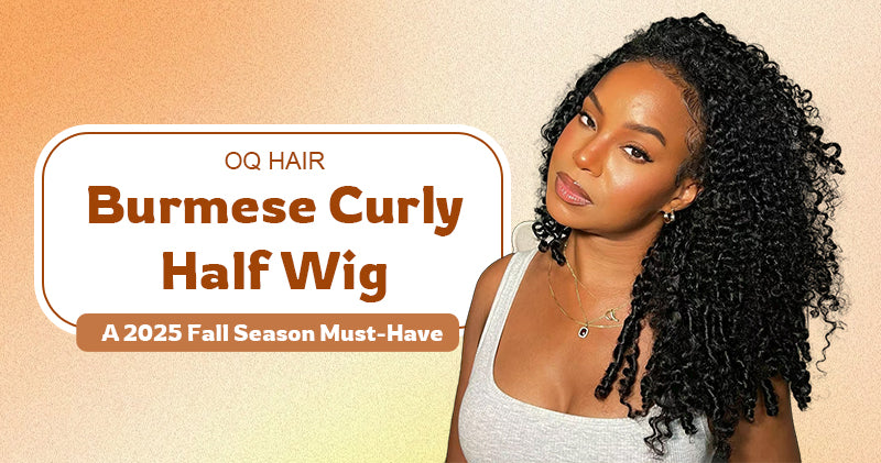 Burmese Curly Half Wig: A 2025 Fall Season Must-Have