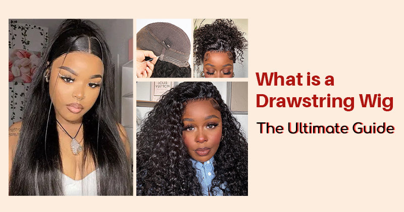 What is a Drawstring Wig – OQHAIR