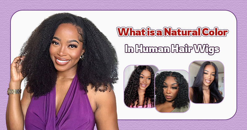 What is a Natural Color in Human Hair Wigs