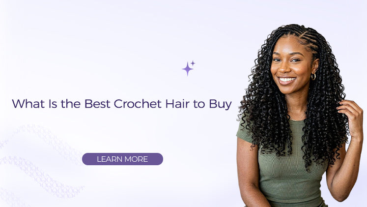 What Is the Best Crochet Hair to Buy?