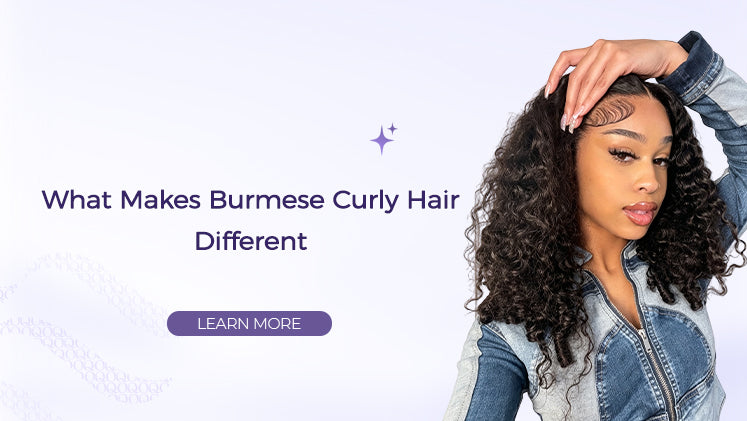 What Makes Burmese Curly Hair Different?