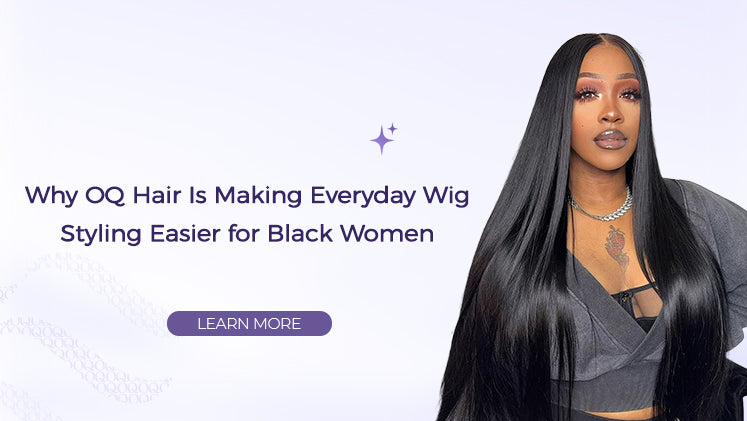 Why OQ Hair Is Making Everyday Wig Styling Easier for Black Women