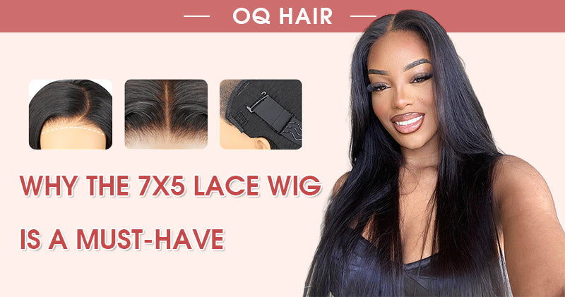 Why the 7x5 Lace Wig is a Must-Have？